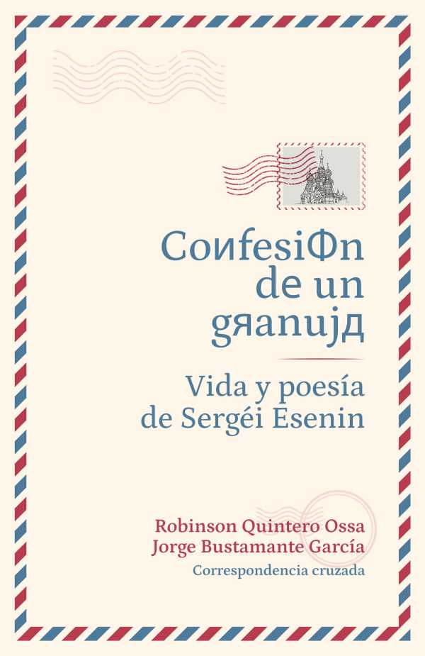 bw-confesioacuten-de-un-granuja-vida-y-poesiacutea-de-sergeacutei-esenin-u-eafit-9789587209549