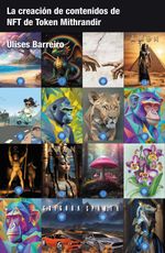 bw-la-creacioacuten-de-contenidos-de-nfts-de-token-mithrandir-imaginante-editorial-9786316578464