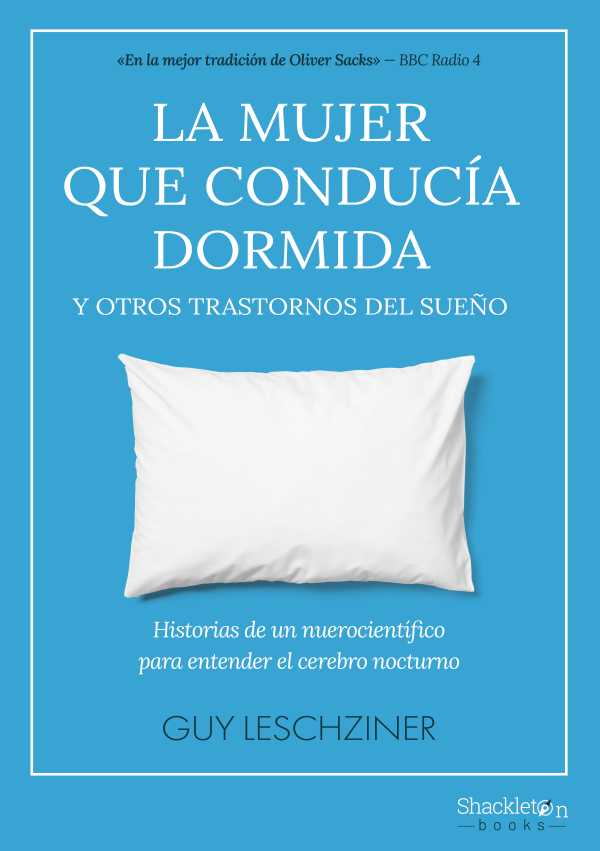 bw-la-mujer-que-conduciacutea-dormida-y-otros-trastornos-del-suentildeo-shackleton-books-9788413613413