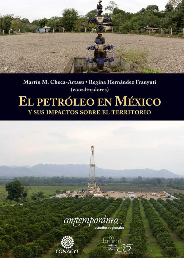 bw-el-petroacuteleo-en-meacutexico-y-sus-impactos-sobre-el-territorio-instituto-mora-9786079475819