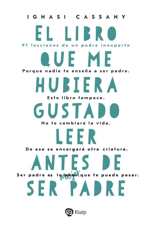 bw-el-libro-que-me-hubiera-gustado-leer-antes-de-ser-padre-ediciones-rialp-sa-9788432170706