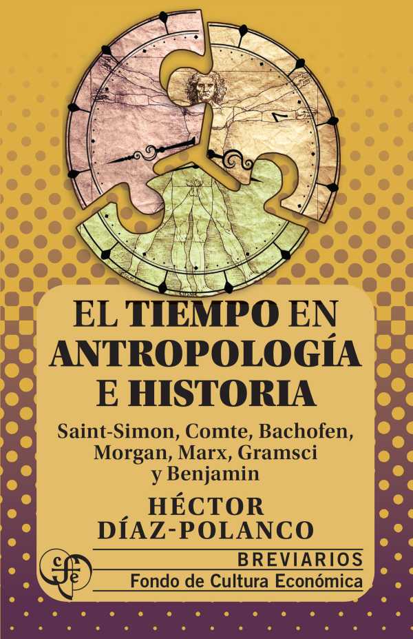 bw-el-tiempo-en-antropologiacutea-e-historia-fondo-de-cultura-econmica-9786071684844