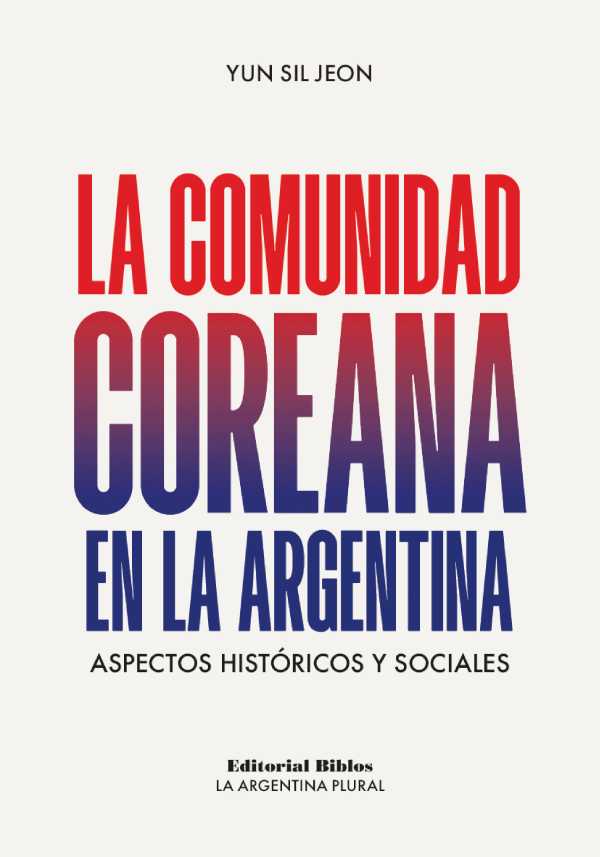 bw-la-comunidad-coreana-en-la-argentina-editorial-biblos-9789878143613