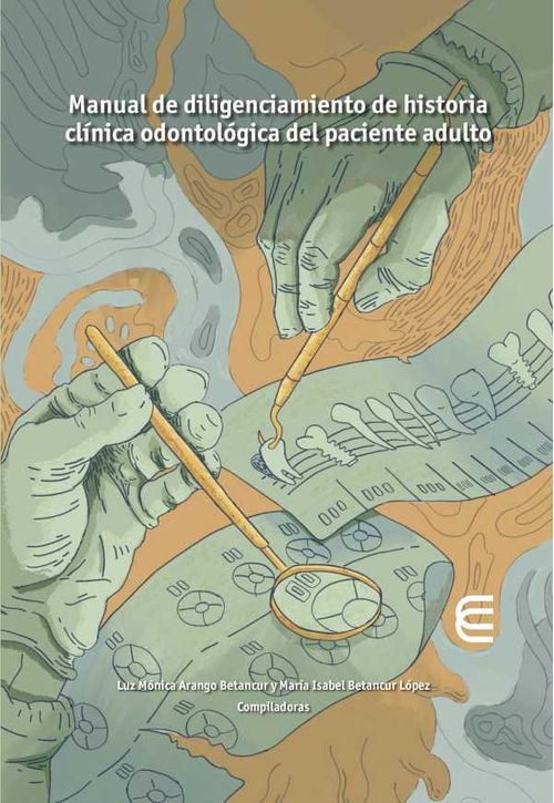 Manual de diligenciamiento de historia cl?nica odontol?gica del paciente adulto