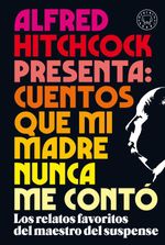 bw-alfred-hitchcock-presenta-cuentos-que-mi-madre-nunca-me-contoacute-blackie-books-9788410323001