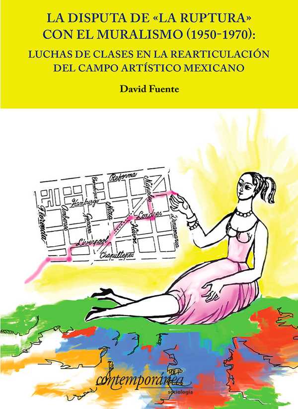 bw-la-disputa-de-quotla-rupturaquot-con-el-muralismo-19501970-instituto-mora-9786078611355