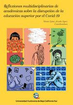 bw-reflexiones-multidisciplinarias-de-acadeacutemicas-sobre-la-disrupcioacuten-de-la-educacioacuten-superior-por-el-covid19-universidad-autnoma-de-baja-california-sur-9786078654727