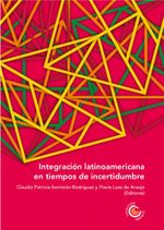 bw-integracioacuten-latinoamericana-en-tiempos-de-incertidumbre-fondo-editorial-ediciones-universidad-cooperativa-de-colombia-9789587603811