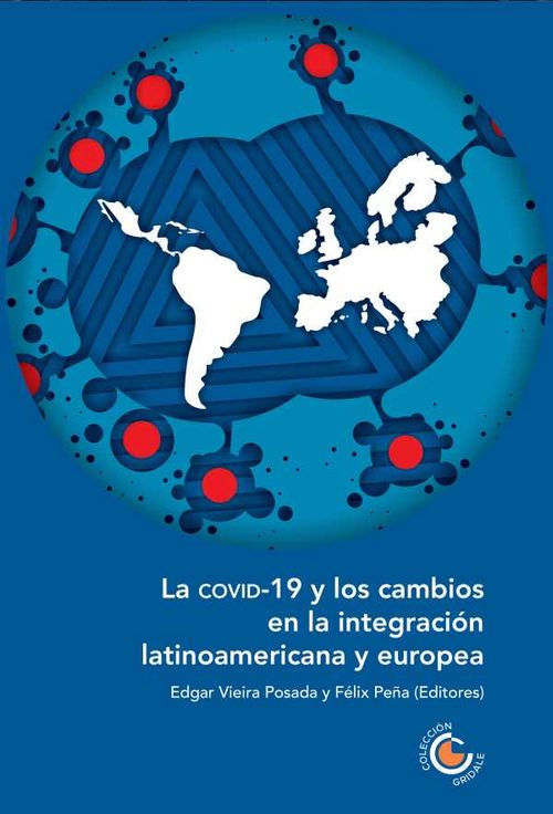 La COVID19 y los cambios en la integraci?n latinoamericana y europea