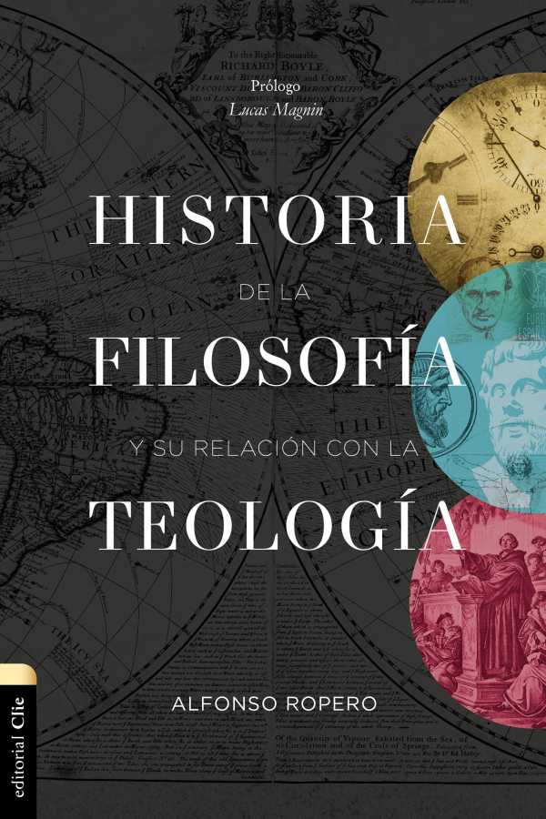 bw-historia-de-la-filosofiacutea-y-su-relacioacuten-con-la-teologiacutea-editorial-clie-9788419055125