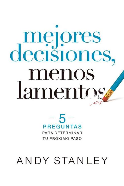 Mejores decisiones menos lamentos