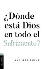 bw-iquestdoacutende-estaacute-dios-en-todo-el-sufrimiento-editorial-clie-9788418810763