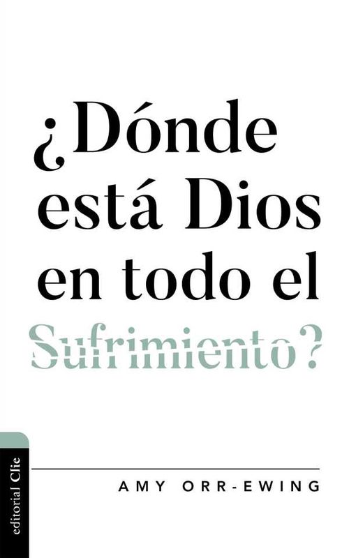 ¿Dónde está Dios en todo el sufrimiento