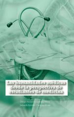 bw-las-humanidades-meacutedicas-desde-la-perspectiva-de-estudiantes-de-medicina-fondo-editorial-ediciones-universidad-cooperativa-de-colombia-9789587602647