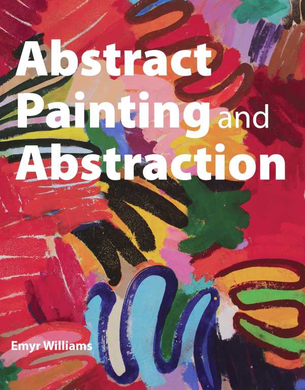bw-abstract-painting-and-abstraction-the-crowood-press-9781785003622