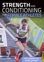bw-strength-and-conditioning-for-female-athletes-crowood-9781785004100