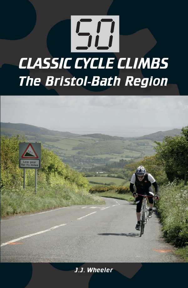 bw-50-classic-cycle-climbs-the-bristolbath-region-the-crowood-press-9781785001321
