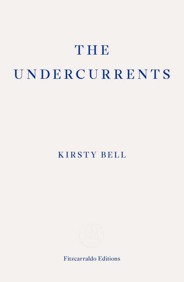 bw-the-undercurrents-fitzcarraldo-editions-9781913097905