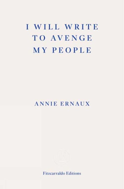 I Will Write To Avenge My People WINNER OF THE 2022 NOBEL PRIZE IN LITERATURE