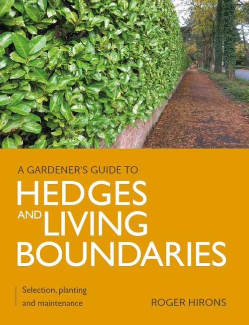 Gardeners Guide to Hedges and Living Boundaries
