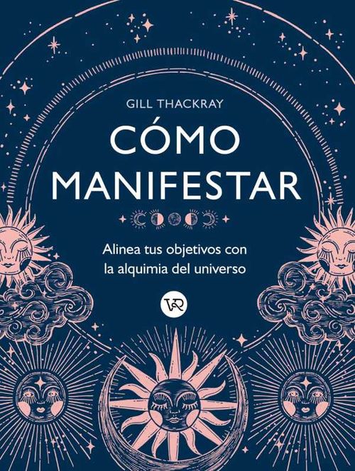 Cómo manifestar Alinea tus objetivos con la alquimia del universo
