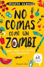 bw-no-comas-como-un-zombi-vida-sana-sin-dietas-ni-tonteriacuteas-harpercollins-ibrica-sa-9788491395966