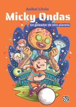 bw-micky-ondas-un-goleador-de-otro-planeta-vr-editoras-9789877477856