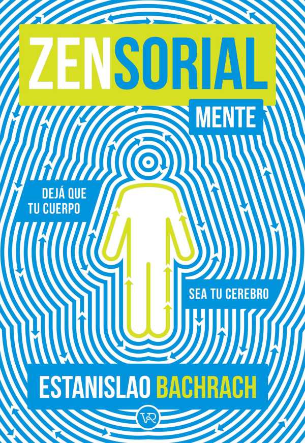bw-zensorialmente-dejaacute-que-tu-cuerpo-sea-tu-cerebro-vr-editoras-9786313001026