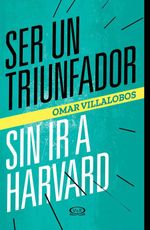 bw-ser-un-triunfador-sin-ir-a-harvard-vr-editoras-9789877473797