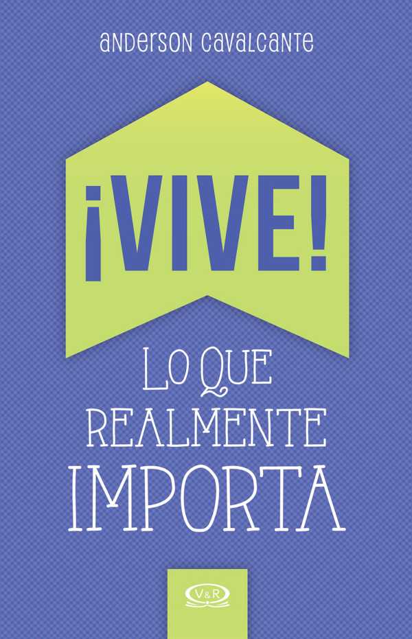 bw-iexclvive-lo-que-realmente-importa-vr-editoras-9789876127899