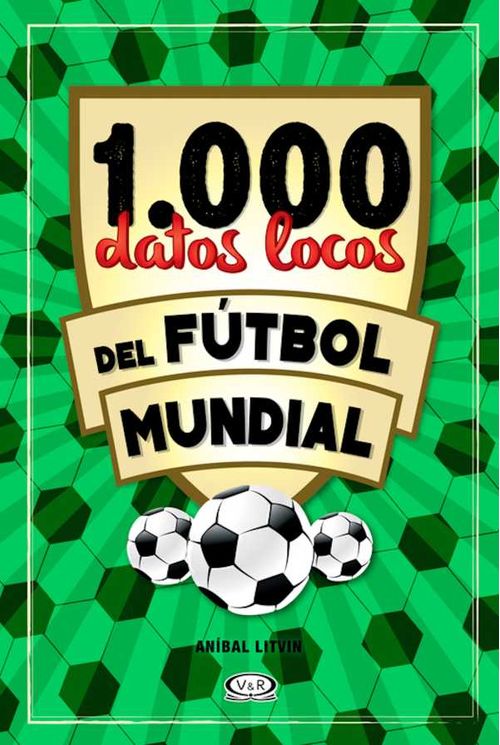 1000 datos locos del fútbol mundial