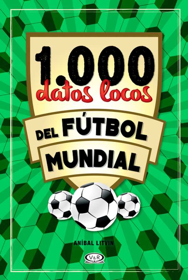 bw-1000-datos-locos-del-fuacutetbol-mundial-vr-editoras-9789876127769
