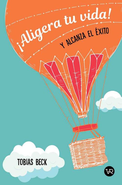 ¡Aligera tu vida! Y alcanza el éxito