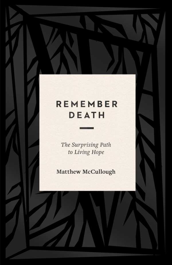 bw-remember-death-crossway-9798874908171