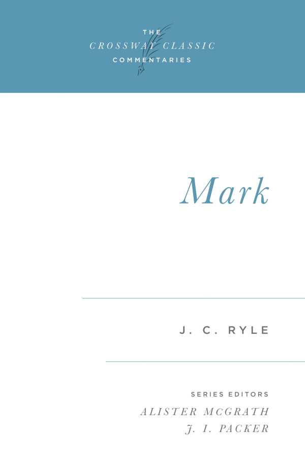 bw-mark-expository-thoughts-on-the-gospels-crossway-9781433532283