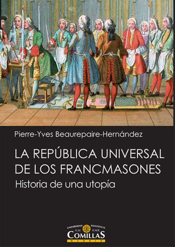 bw-la-repuacuteblica-universal-de-los-francmasones-universidad-pontificia-comillas-9788484687313