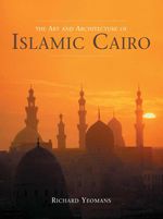 bw-art-and-architecture-of-islamic-cairo-garnet-publishing-9781902932743
