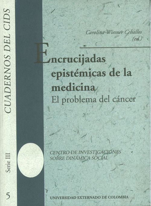 Encrucijadas epistémicas de la medicina El problema del cáncer
