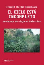 bw-el-cielo-estaacute-incompleto-siglo-xxi-editores-mxico-9786070315039