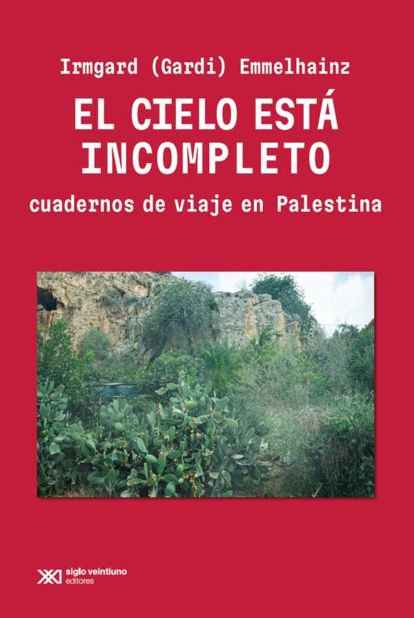 bw-el-cielo-estaacute-incompleto-siglo-xxi-editores-mxico-9786070315039