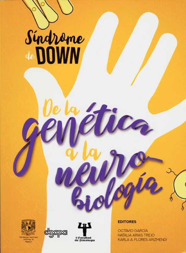 bw-siacutendrome-de-down-de-la-geneacutetica-a-la-neurobiologiacutea-unam-facultad-de-psicologa-9786075872339