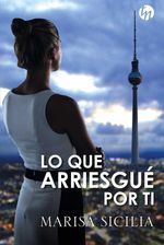bw-lo-que-arriesgueacute-por-ti-harlequin-una-divisin-de-harpercollins-ibrica-sa-9788413078120