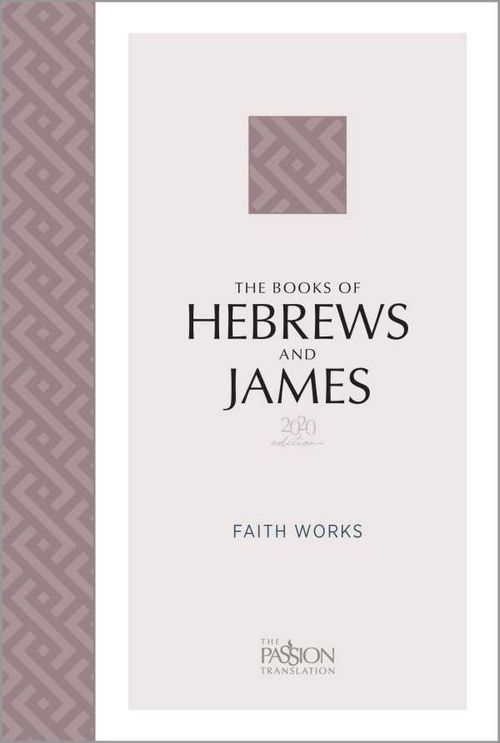 The Books of Hebrews and James 2020 Edition