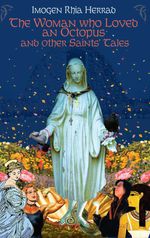 bw-the-woman-who-loved-an-octopus-and-other-saints-tales-seren-9781781721315