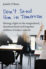 bw-dont-send-him-in-tomorrow-independent-thinking-press-9781781352625