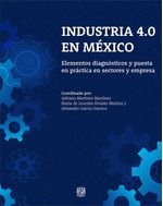 bw-industria-40-en-meacutexico-elementos-diagnoacutesticos-y-puesta-en-praacutectica-en-sectores-y-empresas-unam-escuela-nacional-de-estudios-superiores-unidad-len-9786073078986