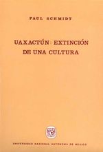 bw-uaxactuacuten-extincioacuten-de-una-cultura-unam-instituto-de-investigaciones-antropolgicas-9786073079532