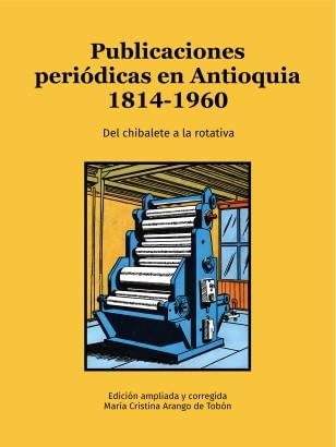 Publicaciones periódicas en Antioquia 18141960
