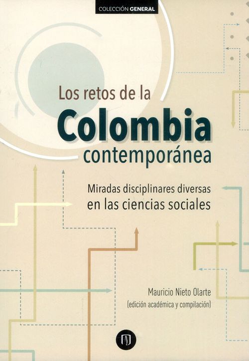 Los retos de la Colombia contemporánea Miradas disciplinares diversas en las ciencias sociales
