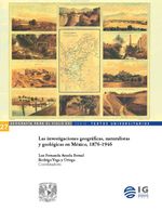 bw-las-investigaciones-geograacuteficas-naturalistas-y-geoloacutegicas-en-meacutexico-18761946-unam-instituto-de-geografa-9786073058568